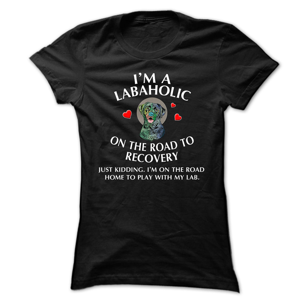 Im a Labaholic On The Road To Recovery