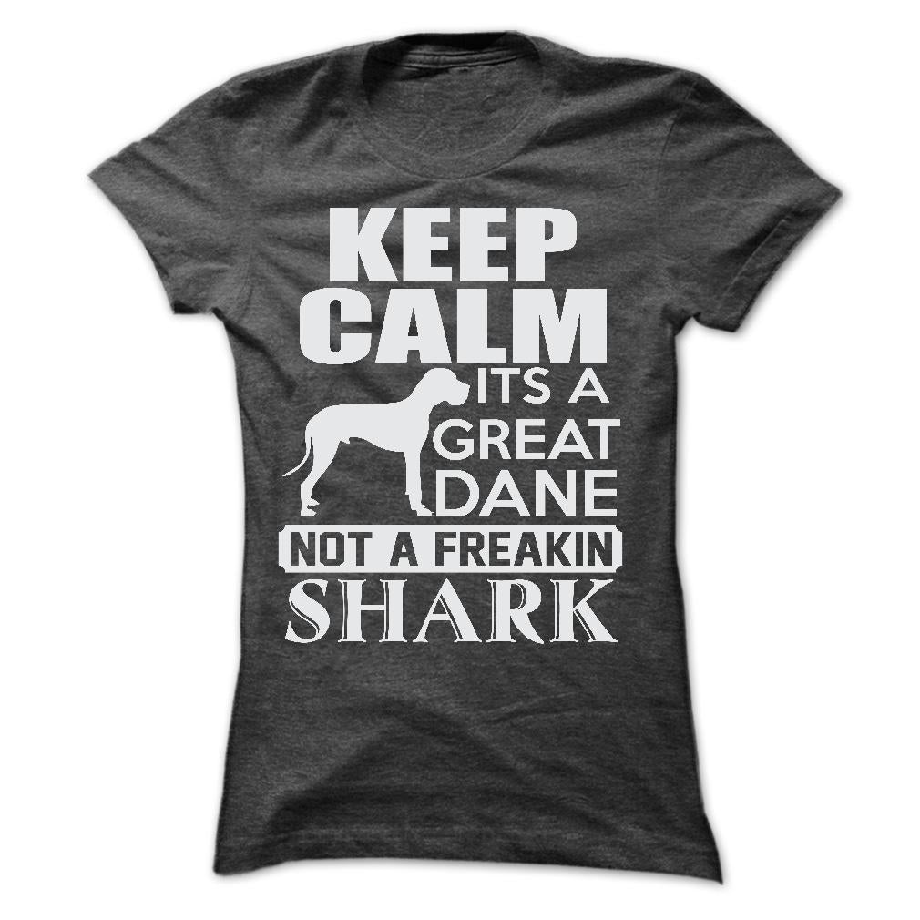 Keep calm, its a Great Dane, not a freakin Shark