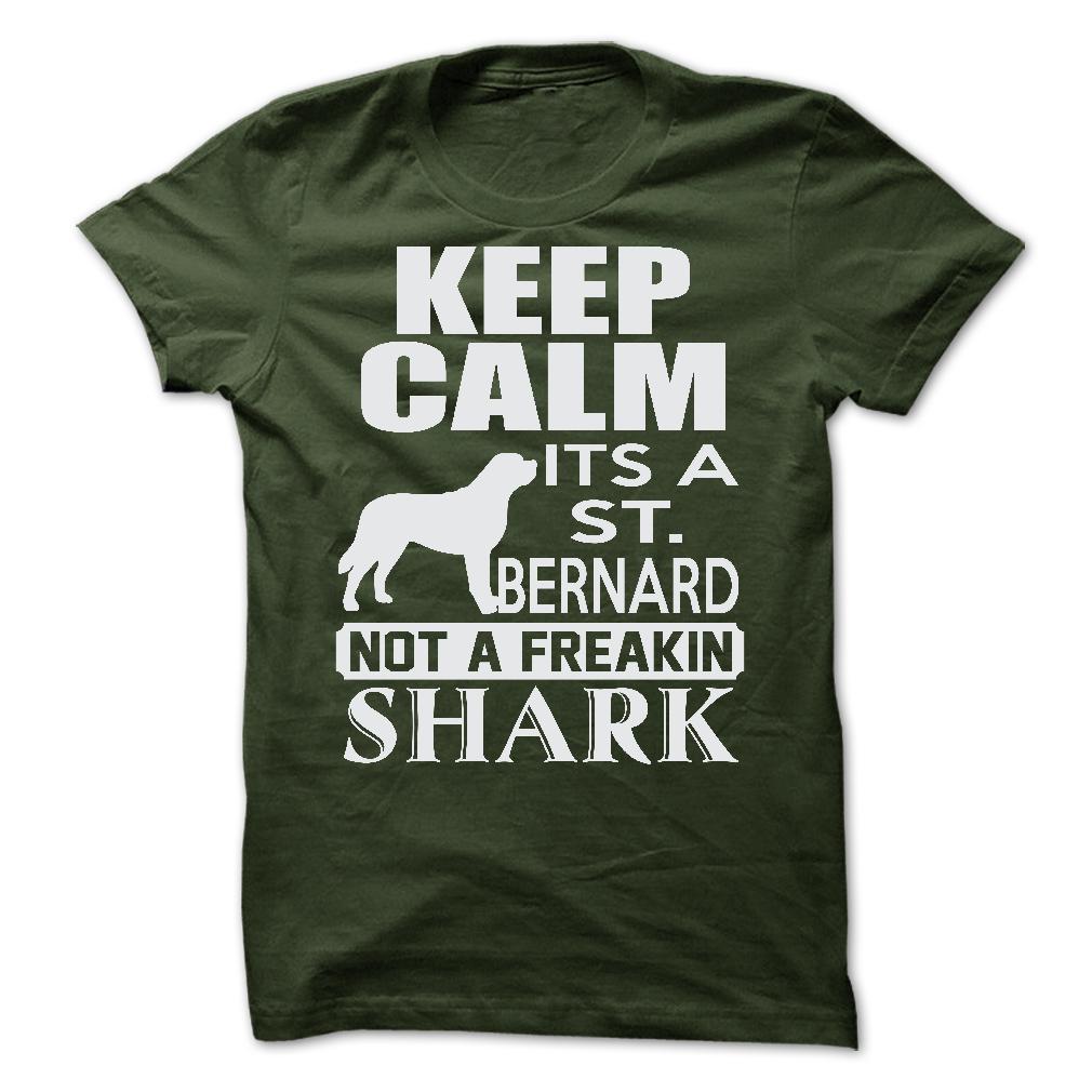 Keep calm, its a St. Bernard, not a freakin Shark - Limited Edition