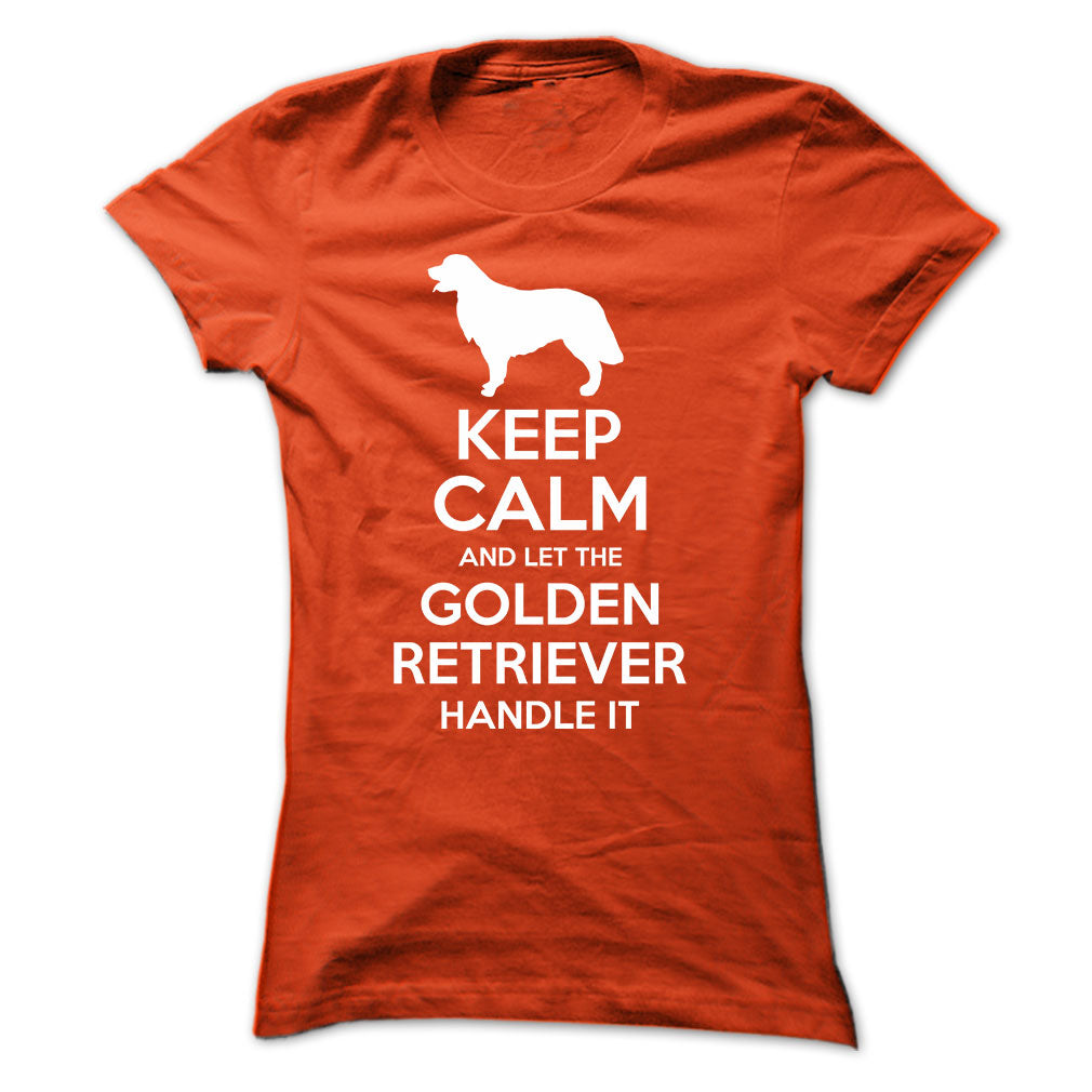 Keep Calm and Let the Golden Retriever Handle it