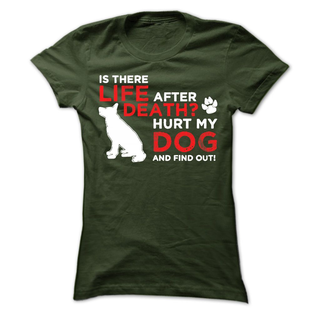 Life After Death Hurt my dog, find out!