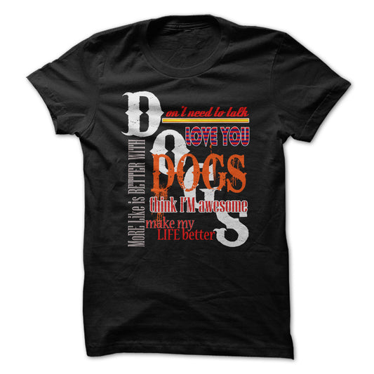 Dogs love you.
