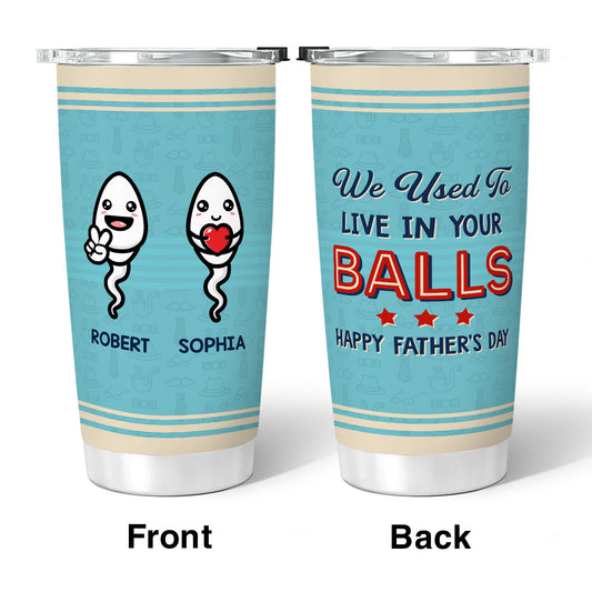 We Used To Live In Your Balls Blue Stripe Vintage Father‘s Day Gift Personalized Tumbler