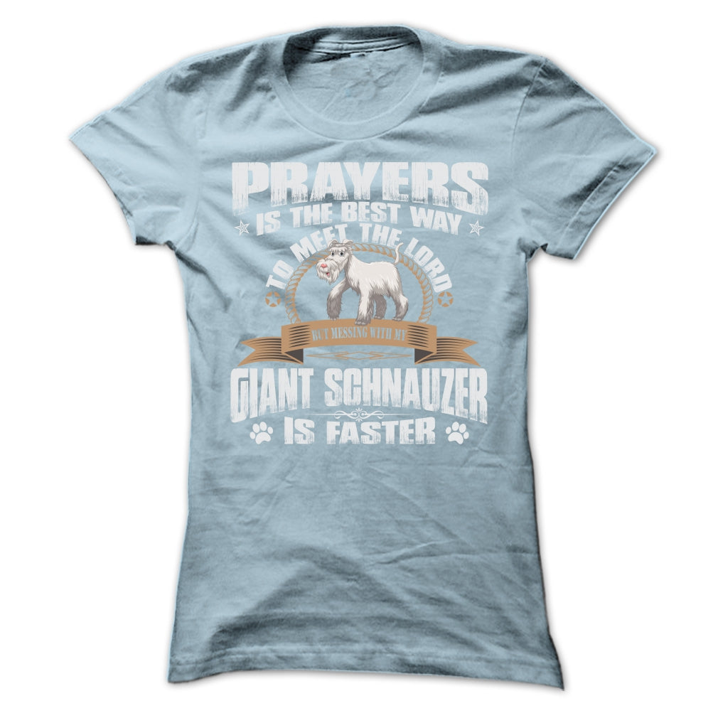 BUT MESSING MY GIANT SCHNAUZER IS FASTER TSHIRTS - Test