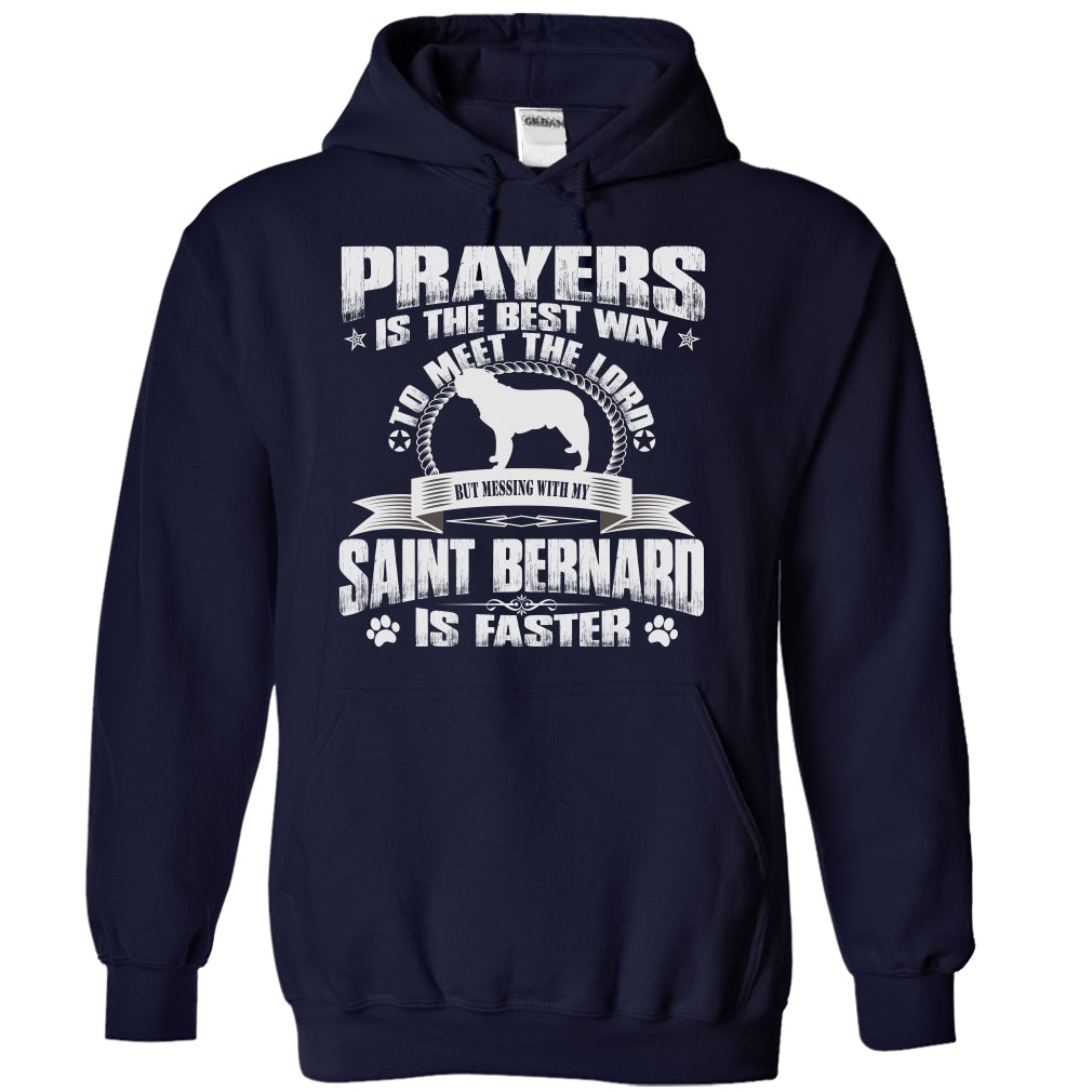 BUT MESSING MY SAINT BERNARD IS FASTER TSHIRTS