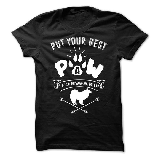 PUT YOUR BEST A PAW FORWARD samoyed dog