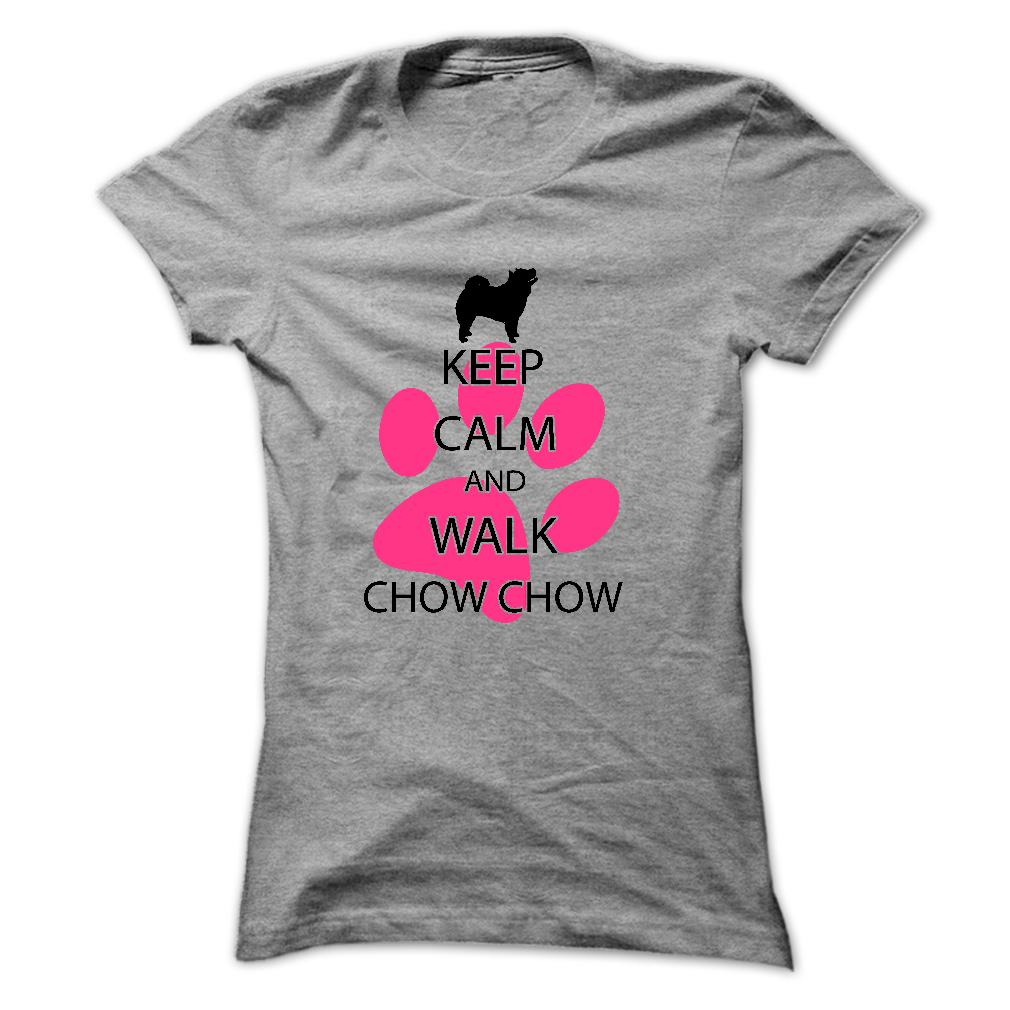 Keep calm and walk CHOW CHOW