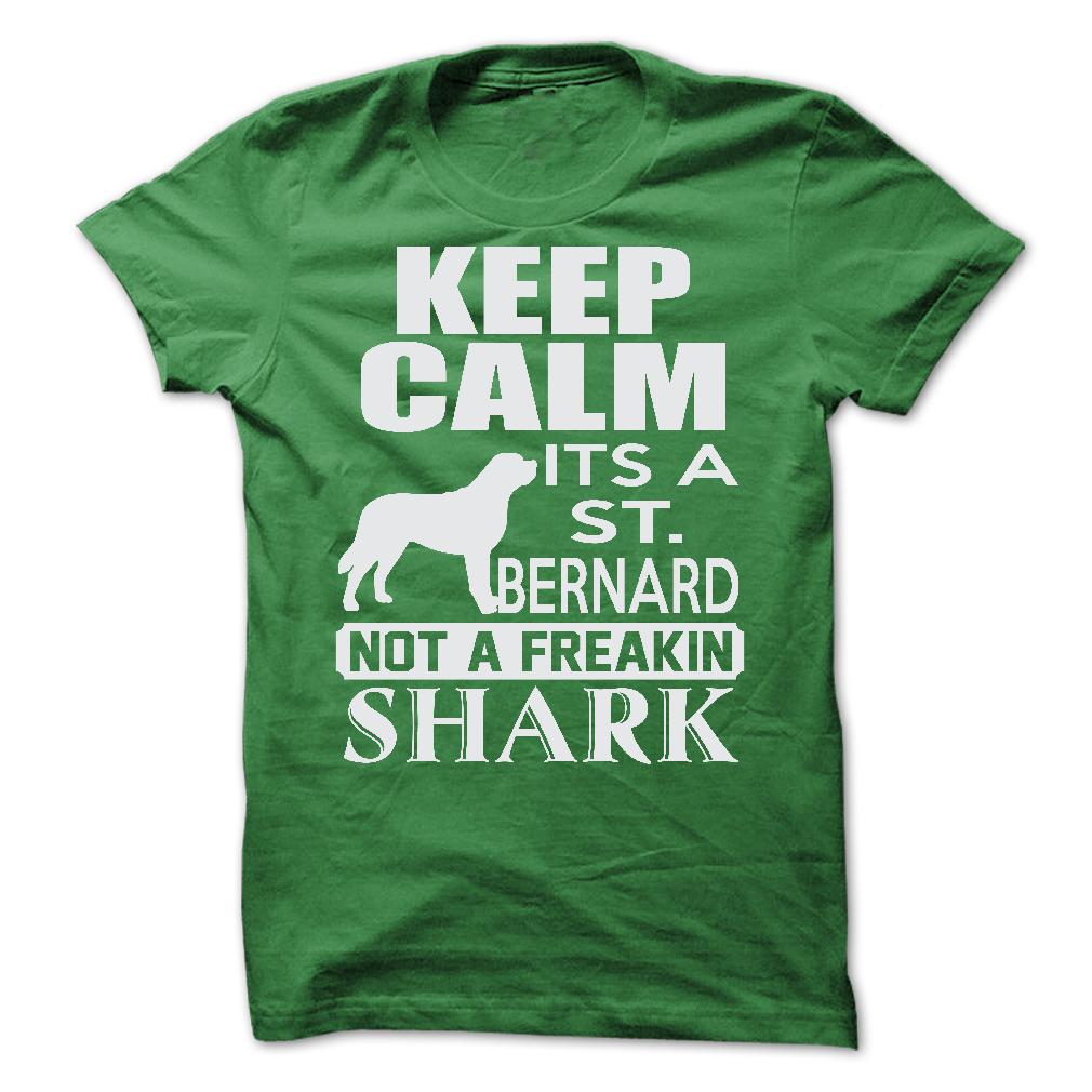 Keep calm, its a St. Bernard, not a freakin Shark - Limited Edition
