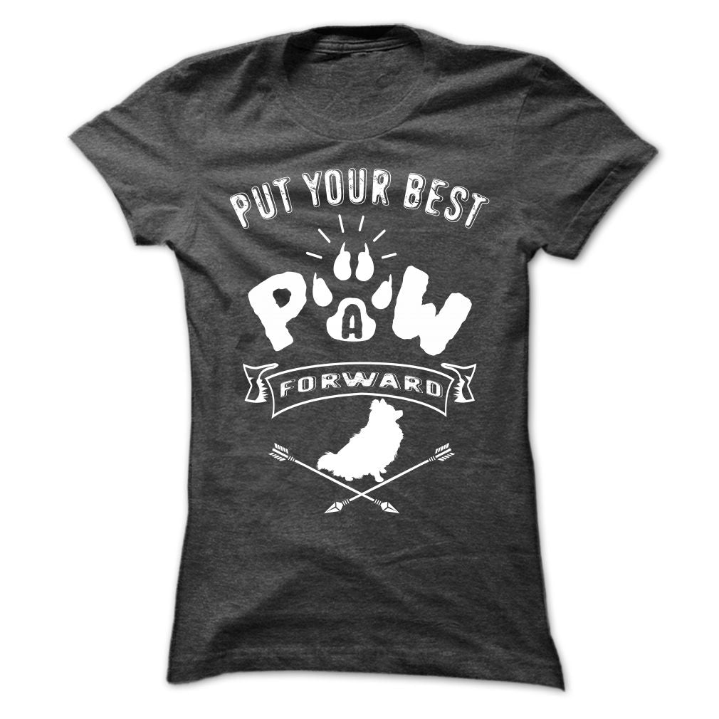 PUT YOUR BEST A PAW FORWARD pomeranian