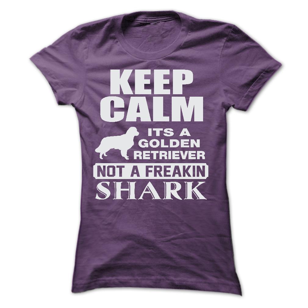 KEEP CALM IT IS A GOLDEN RETRIEVER
