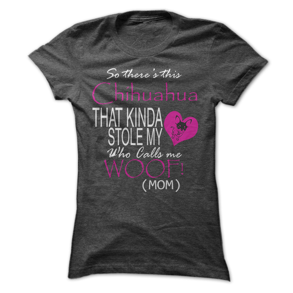 Chihuahua Stole My Heart Funny Shirt