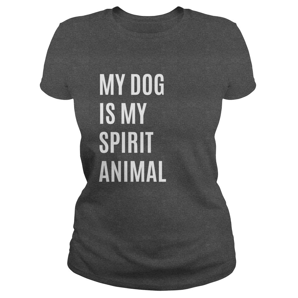 My Dog Is My Spirit Animal