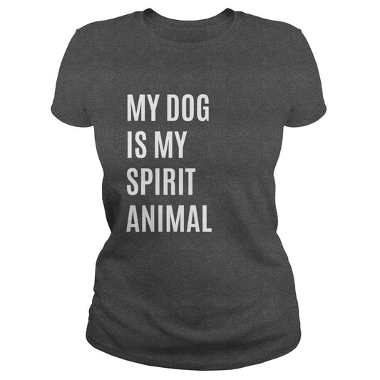 My Dog Is My Spirit Animal