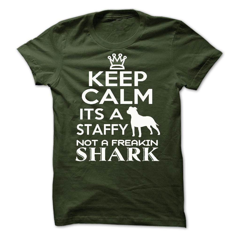 Keep calm, its a staffy, not a freakin Shark - Limited Edition