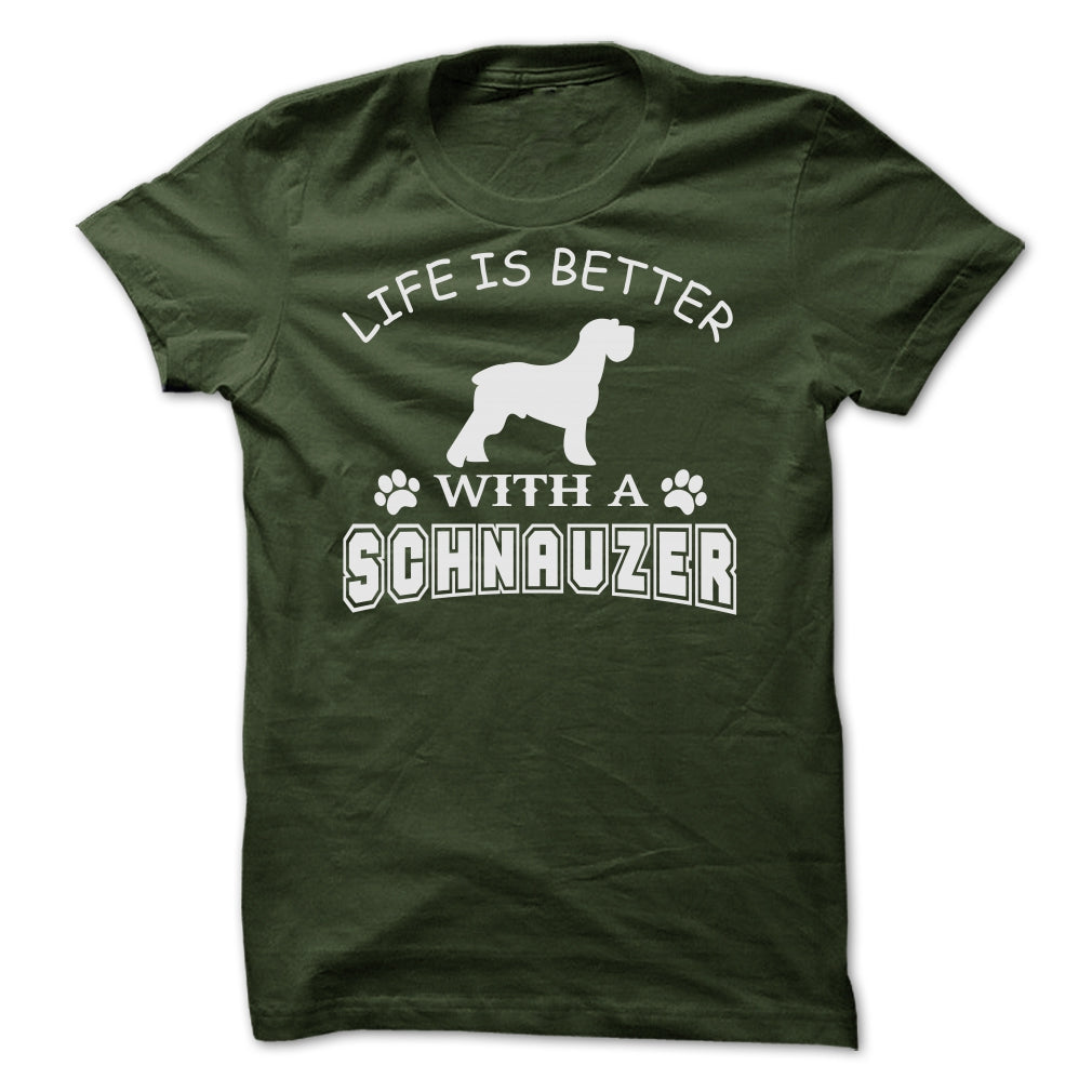 LIFE IS BETTER WITH A SCHNAUZER SHIRT