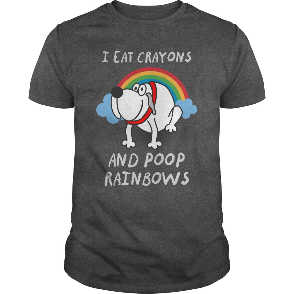 I Eat Crayons And Poop Rainbows Great Gift For Any Funny Dog Lover