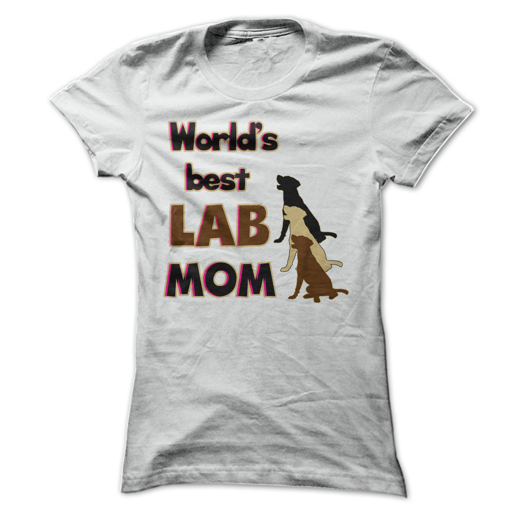 Worlds Best Lab  mom! Especially for Labrador lovers!