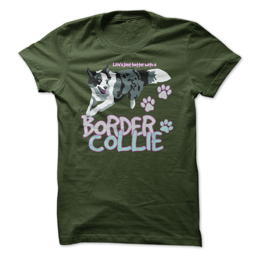 Life is just better with a Border Collie! For Border Collie lovers!