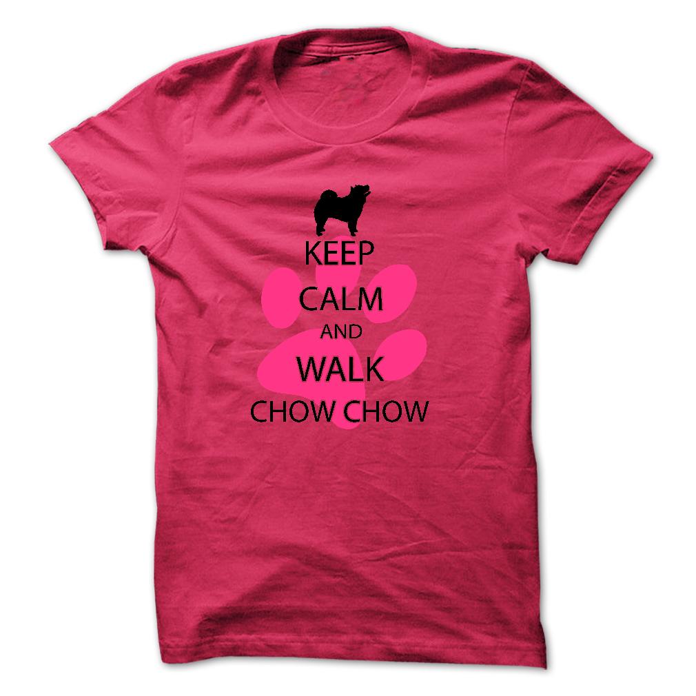 Keep calm and walk CHOW CHOW