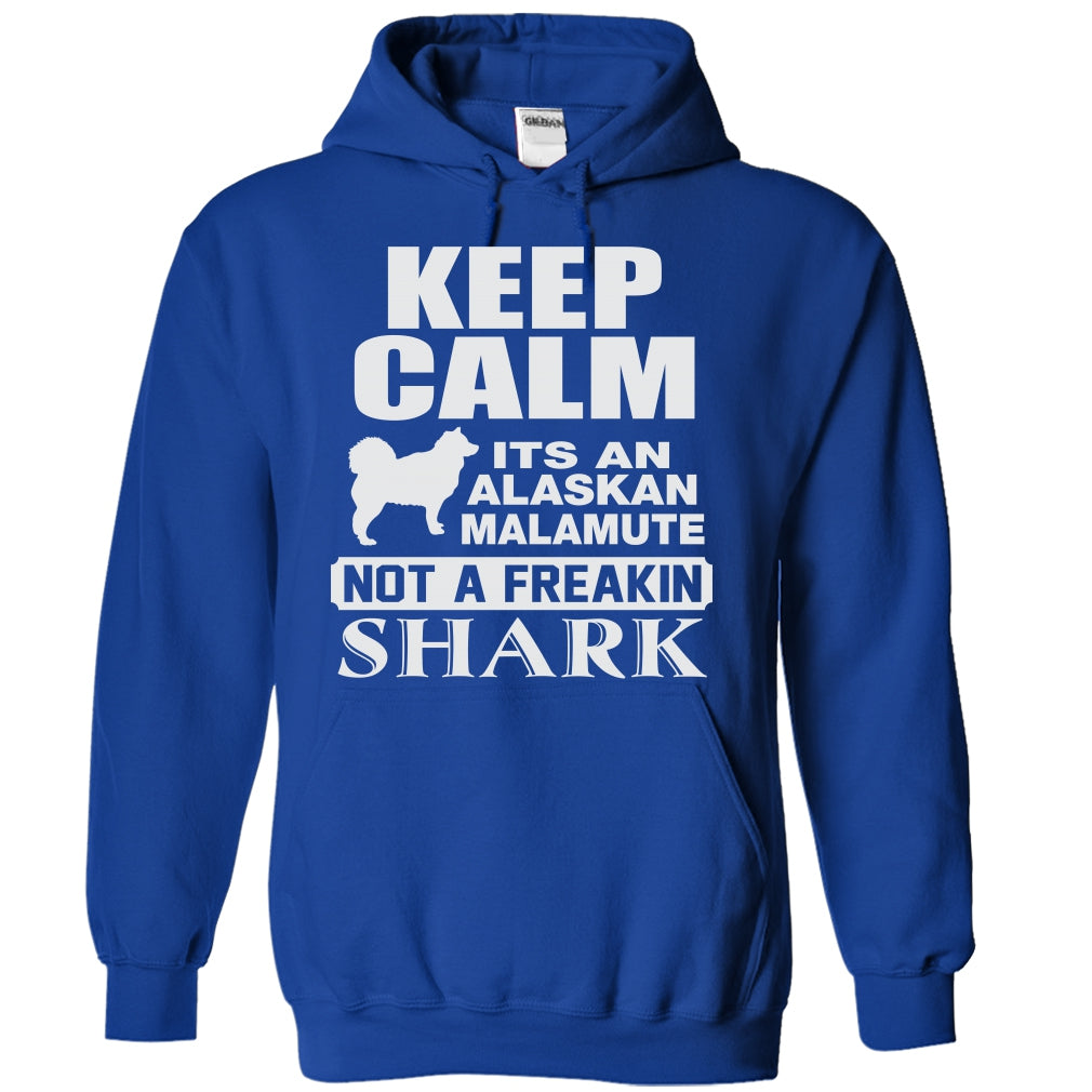 KEEP CALM IT IS AN ALASKAN MALAMUTE
