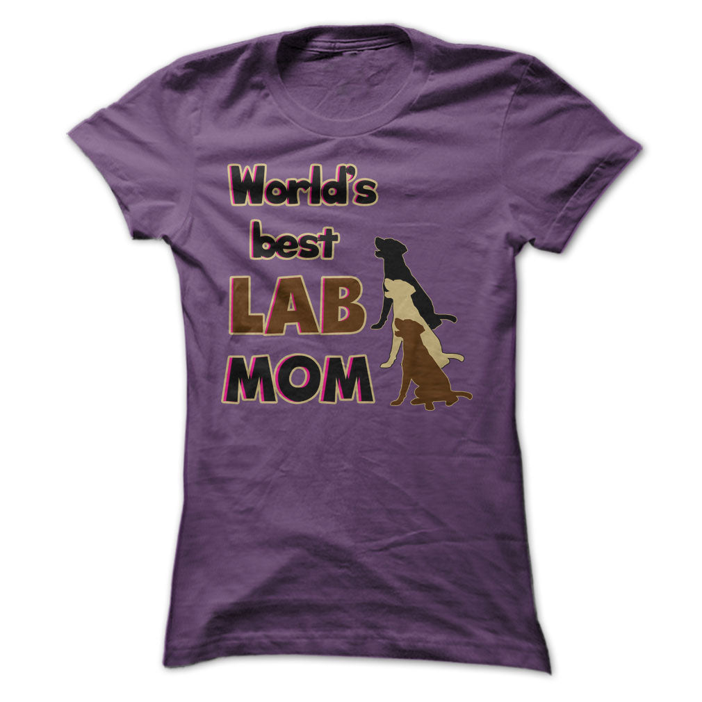 Worlds Best Lab  mom! Especially for Labrador lovers!