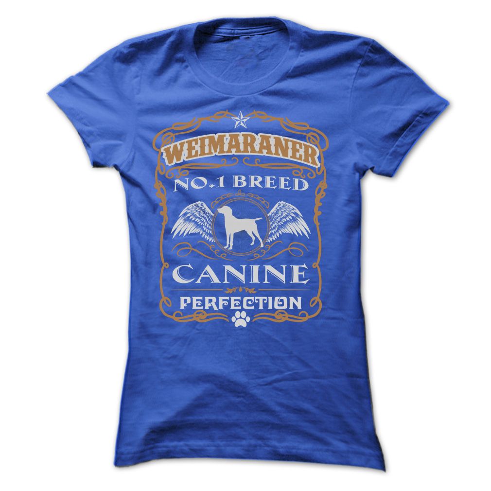 WEIMARANER NO 1 BREED CANINE PERFECTION T SHIRTS