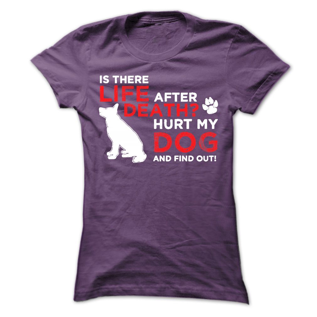 Life After Death Hurt my dog, find out!