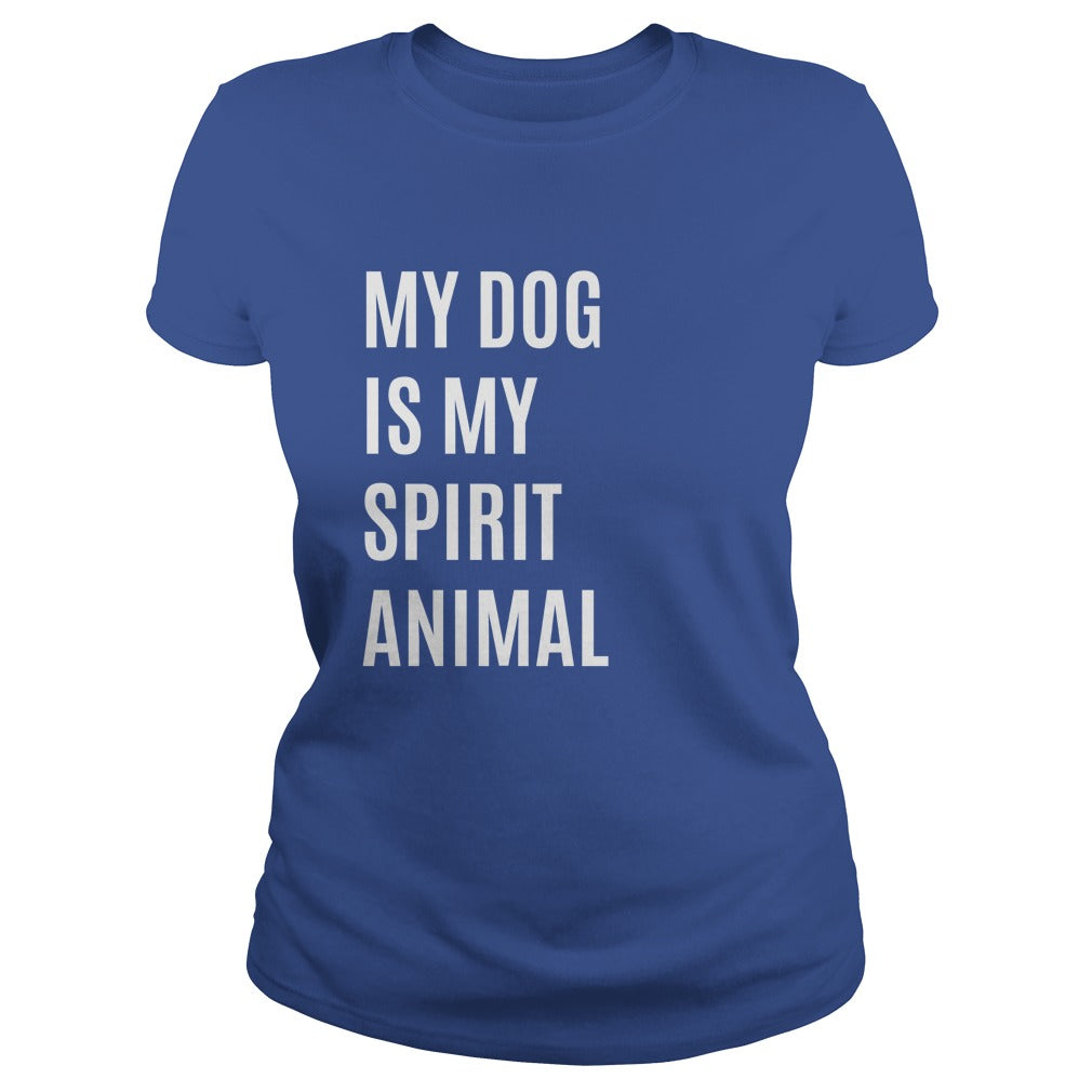 My Dog Is My Spirit Animal