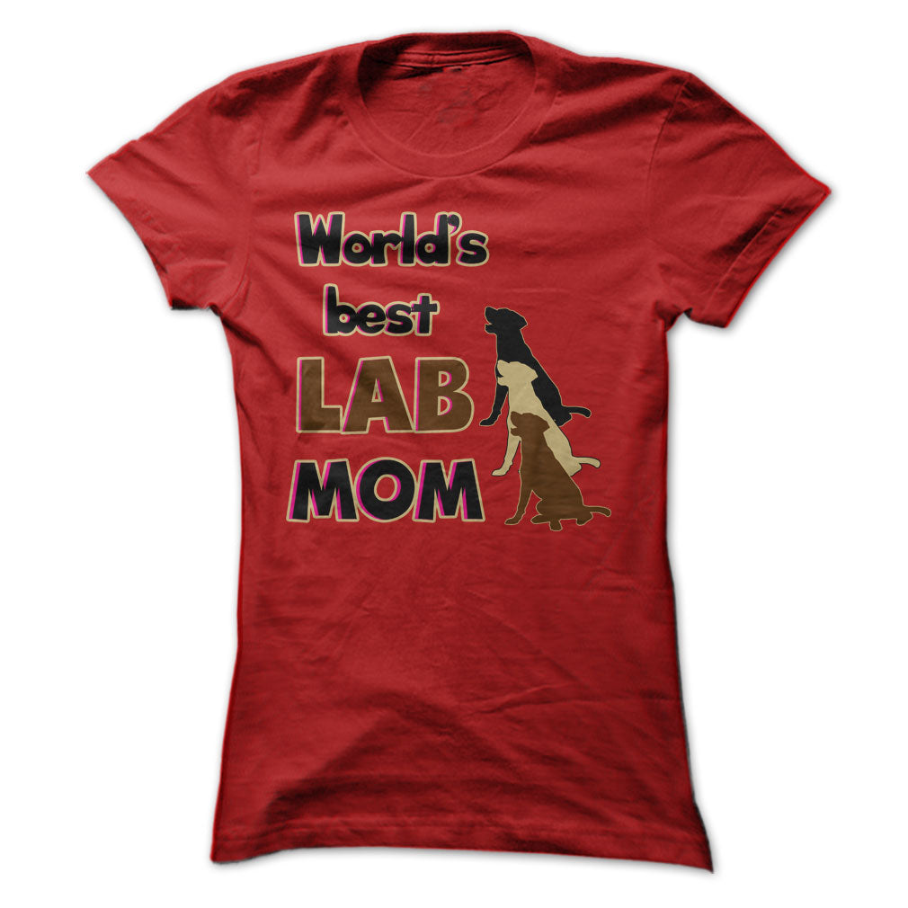Worlds Best Lab  mom! Especially for Labrador lovers!