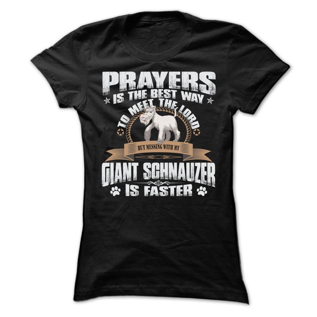 BUT MESSING MY GIANT SCHNAUZER IS FASTER TSHIRTS - Test