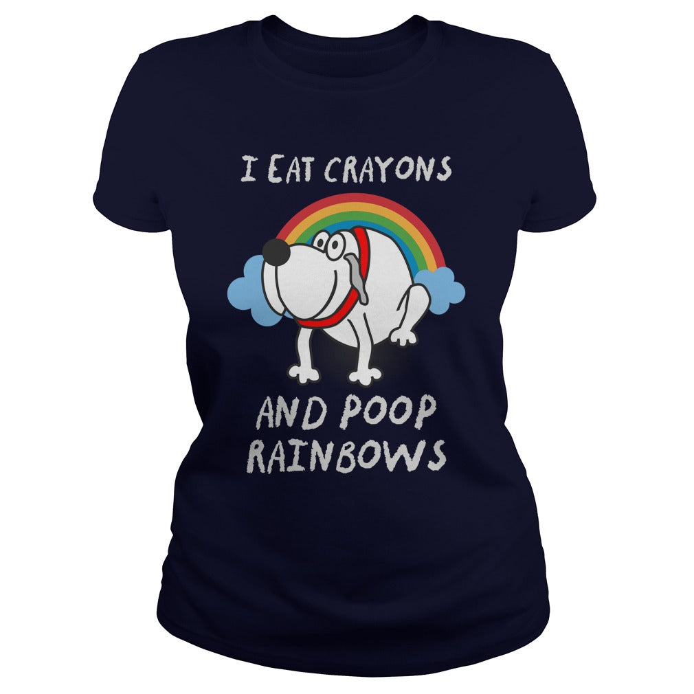 I Eat Crayons And Poop Rainbows Great Gift For Any Funny Dog Lover