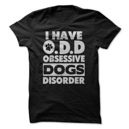 Obsessive DOGS Disorder!