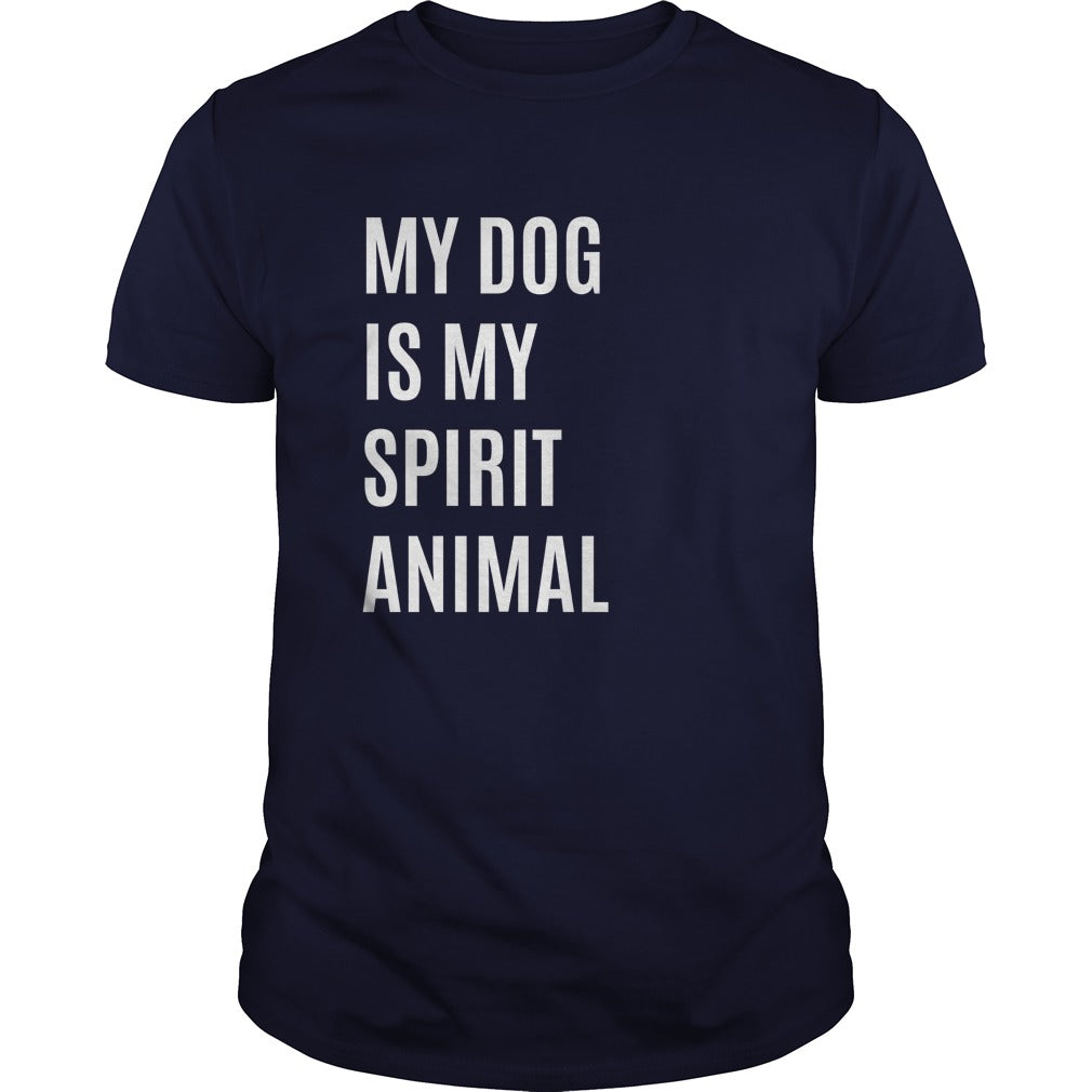 My Dog Is My Spirit Animal