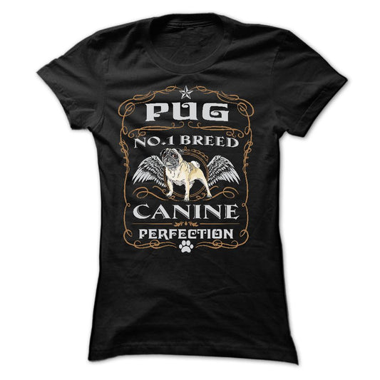 PUG NO 1 BREED CANINE PERFECTION T SHIRTS