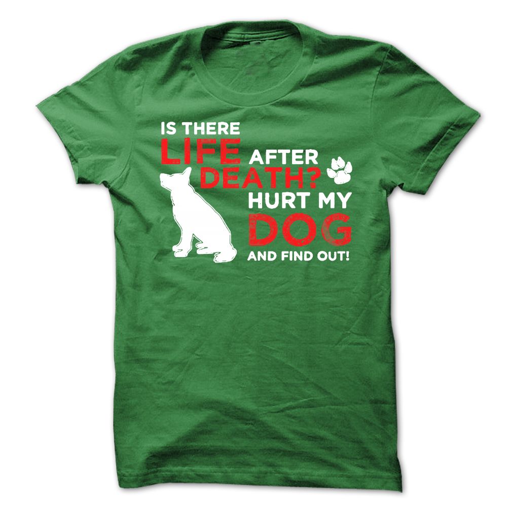 Life After Death Hurt my dog, find out!