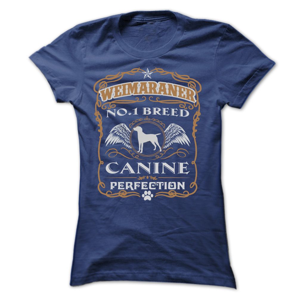 WEIMARANER NO 1 BREED CANINE PERFECTION T SHIRTS