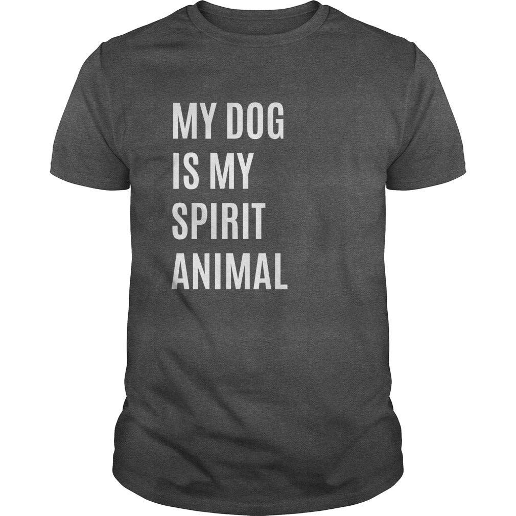 My Dog Is My Spirit Animal