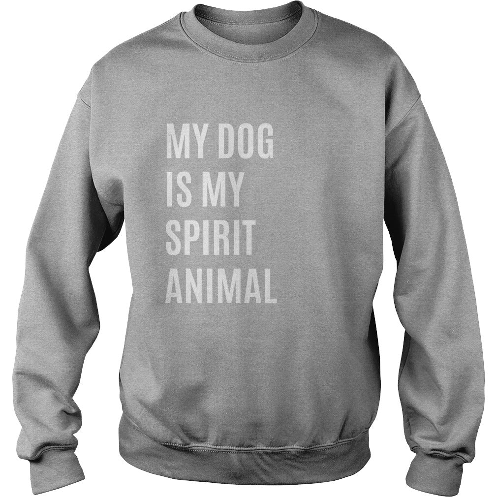 My Dog Is My Spirit Animal
