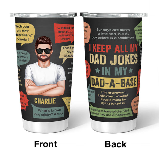 I Keep All My Dad Jokes In My Dad-A-Base Funny Dad Jokes Gift For Men Personalized Tumbler
