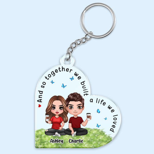 Together We Built A Life We Loved Personalized Acrylic Keychain